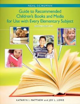 Paperback The Neal-Schuman Guide to Recommended Children's Books and Media for Use with Every Elementary Subject, Second Edition Book