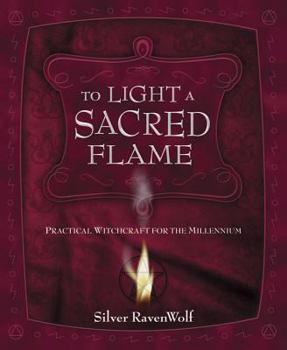 Paperback To Light a Sacred Flame: Practical Witchcraft for the Millennium Book