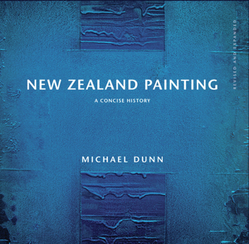 Hardcover New Zealand Painting: A Concise History Book