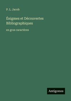 Paperback Énigmes et Découvertes Bibliographiques: en gros caractères [French] Book