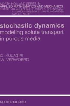 Hardcover Stochastic Dynamics. Modeling Solute Transport in Porous Media: Volume 44 Book