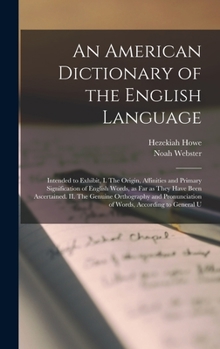 Noah Webster's First Edition of an American Dictionary of the English Language (American Christian history education series)