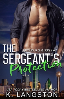 Paperback The Sergeant's Protection (Brothers in Blue #3) Book