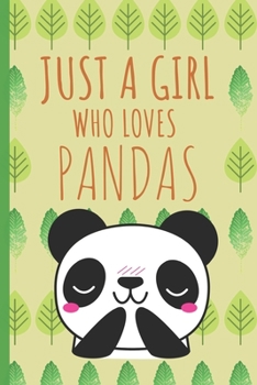 Just A Girl Who Loves Pandas: Blank Lined Funny Panda Notebook Journal 6X9 For Writing, Sketching Great Gift Idea For Panda Lovers