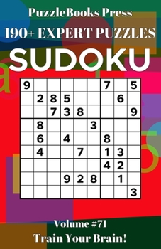 Paperback PuzzleBooks Press Sudoku: 190+ Expert Puzzles Volume 71 - Train Your Brain! Book