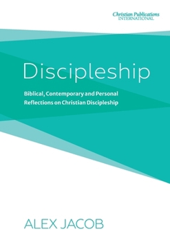 Paperback Discipleship: Biblical, Contemporary and Personal Reflections on Christian Discipleship Book