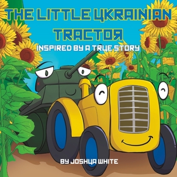 Paperback The Little Ukrainian Tractor: Inspired By a True Story Book