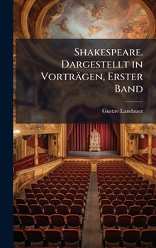 Hardcover Shakespeare. Dargestellt in Vorträgen, Erster Band [German] Book