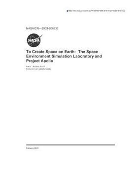 Paperback To Create Space on Earth: The Space Environment Simulation Laboratory and Project Apollo Book