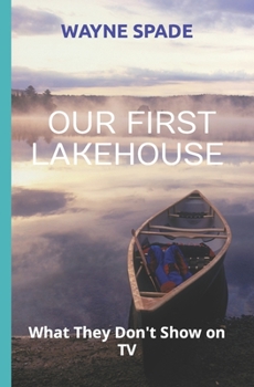 Paperback Our First Lakehouse: What They Don't Show on TV Book