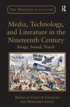 Hardcover Media, Technology, and Literature in the Nineteenth Century: Image, Sound, Touch Book