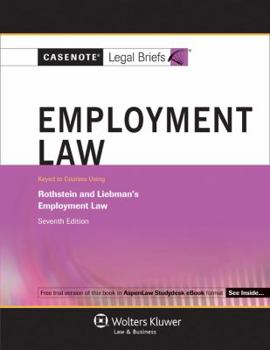 Paperback Employment Law: Keyed to Courses Using Rothstein and Liebman's Employment Law 7th Ed. (Casenote Legal Briefs) Book
