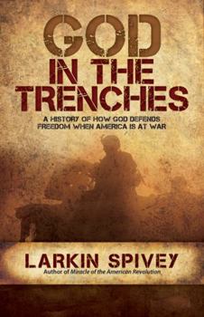 Paperback God in the Trenches: A History of How God Defends Freedom When American Is at War Book