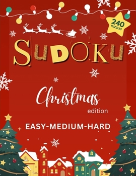 Paperback Sudoku Puzzles for Adults - Christmas Special Edition: Christmas Activity Book with 240 Sudoku Puzzles Easy to Hard with Solutions Book