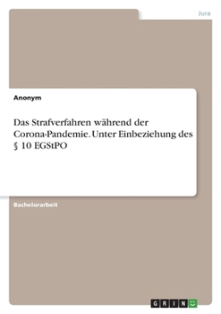 Paperback Das Strafverfahren während der Corona-Pandemie. Unter Einbeziehung des § 10 EGStPO [German] Book