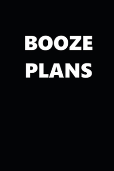 Paperback 2020 Daily Planner Funny Humorous Booze Plans 388 Pages: 2020 Planners Calendars Organizers Datebooks Appointment Books Agendas Book