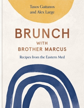 Hardcover Brunch with Brother Marcus: Recipes from the Eastern Med Book