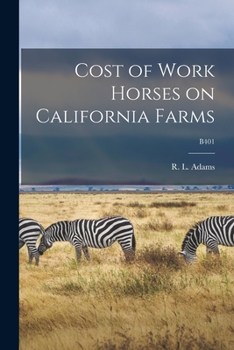 Paperback Cost of Work Horses on California Farms; B401 Book