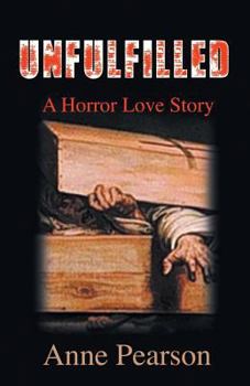 Paperback Unfulfilled: A Horror Love Story Book