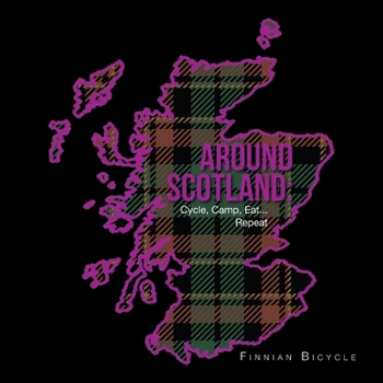 Paperback Around Scotland: Cycle, Camp, Eat... Repeat Book