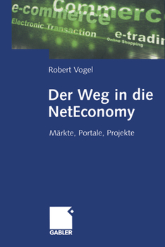 Paperback Der Weg in Die Neteconomy: Märkte, Portale, Projekte [German] Book