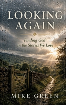 Paperback Looking Again: Finding God in the Stories We Love Book