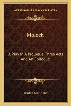 Paperback Moloch: A Play In A Prologue, Three Acts And An Epilogue Book