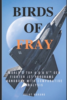 Paperback Birds of Fray: World's Top 4.5 & 5th Generation Fighter Jet Aircraft Programs Book