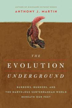 Paperback The Evolution Underground: Burrows, Bunkers, and the Marvelous Subterranean World Beneath Our Feet Book