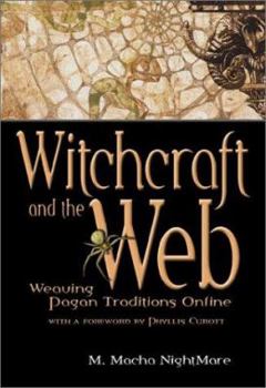 Paperback Witchcraft and the Web: Weaving Pagan Traditions Online Book