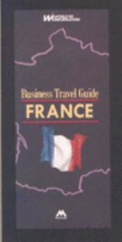 Paperback Business Travel Guide to France (Business Travel Guide) Book