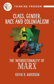 Paperback Class, Gender, Race and Colonization: The 'intersectionality' of Marx Book