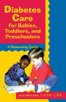Paperback Diabetes Care for Babies, Toddlers, and Preschoolers: A Reassuring Guide Book