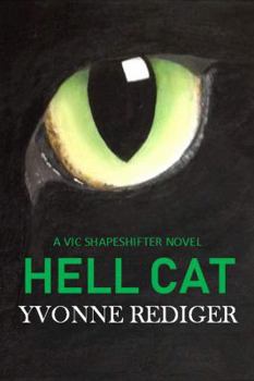 Paperback Hell Cat: A Vic Shapeshifter Novel Book