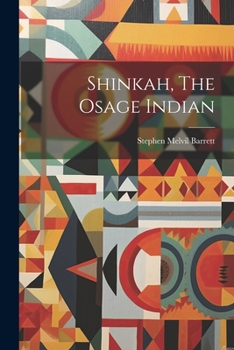 Paperback Shinkah, The Osage Indian Book