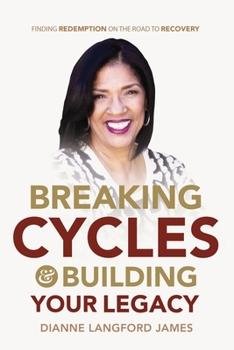 Paperback Breaking Cycles & Building Your Legacy: Finding Redemption On The Road To Recovery Book