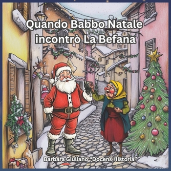 Paperback Quando Babbo Natale incontrò La Befana [Italian] Book