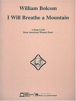 Paperback William Bolcom: I Will Breathe a Mountain: A Song Cycle from American Women Poets Book