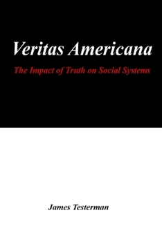Paperback Veritas Americana: The Impact of Truth on Social Systems Book