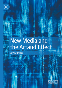 Paperback New Media and the Artaud Effect Book