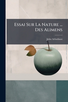 Paperback Essai Sur La Nature ... Des Alimens [French] Book
