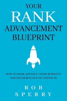 Paperback Your Rank Advancement Blueprint: How to rank advance, avoid burnout and never run out of contacts Book