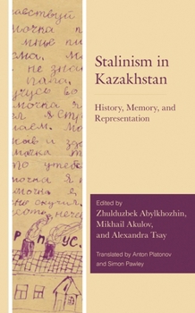 Hardcover Stalinism in Kazakhstan: History, Memory, and Representation Book