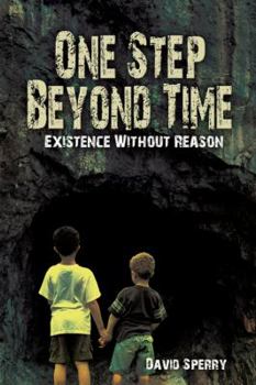 Paperback One Step Beyond Time: Existence Without Reason Book