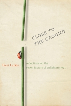 Paperback Close to the Ground: Reflections on the Seven Factors of Enlightenment Book