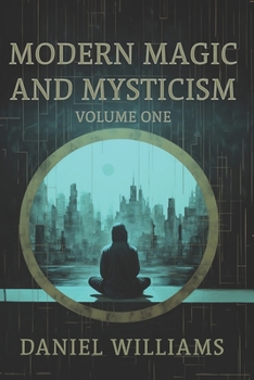 Modern Magic and Mysticism: Volume One B0CPBVPSY3 Book Cover