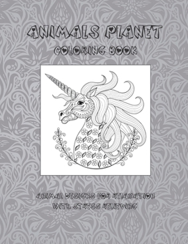 Paperback Animals Planet - Coloring Book - Animal Designs for Relaxation with Stress Relieving Book