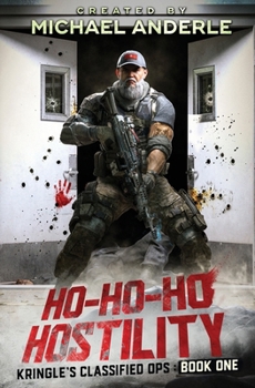 Ho-Ho-Ho Hostility - Book #1 of the Kringle's Classified Ops
