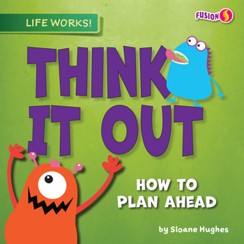 Library Binding Think It Out: How to Plan Ahead Book