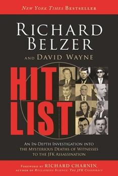 Paperback Hit List: An In-Depth Investigation Into the Mysterious Deaths of Witnesses to the JFK Assassination Book